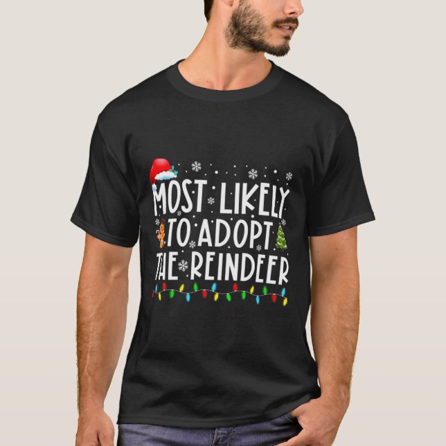 Most Likely To Adopt The Reindeer Funny Christmas  T-Shirt (Vorderseite)