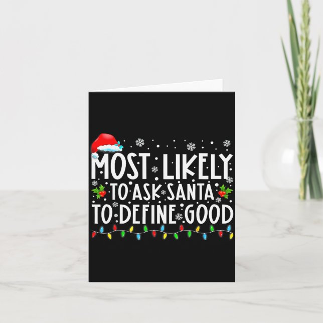Most Likely To Ask Santa To Define Good Family Chr Karte (Vorderseite)