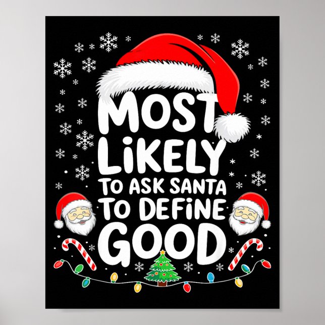 Most Likely To Ask Santa To Define Good Shirt Chri Poster (Vorne)