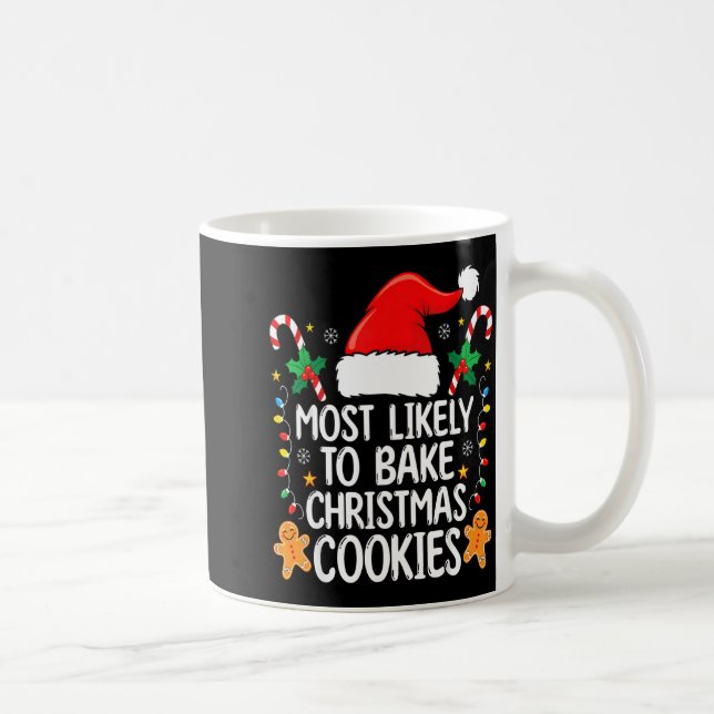 Most Likely To Bake Christmas Cookies Funny Baker  Kaffeetasse (Rechts)