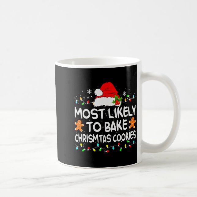 Most Likely To Bake Christmas Cookies Funny Xmas M Kaffeetasse (Rechts)