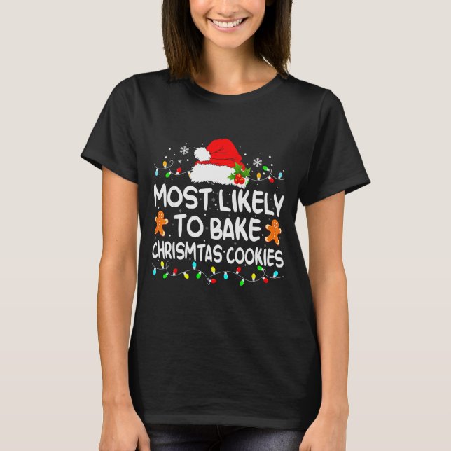 Most Likely To Bake Christmas Cookies Funny Xmas M T-Shirt (Vorderseite)