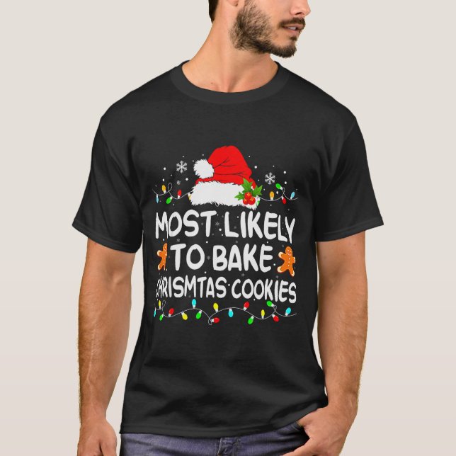 Most Likely To Bake Christmas Cookies Funny Xmas M T-Shirt (Vorderseite)