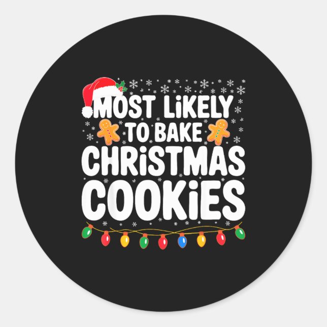 Most Likely To Bake Christmas Cookies Shirt Family Runder Aufkleber (Vorderseite)