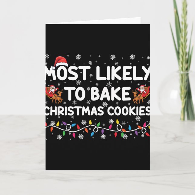 Most Likely To Bake Christmas Cookies Xmas Baker T Karte (Vorderseite)