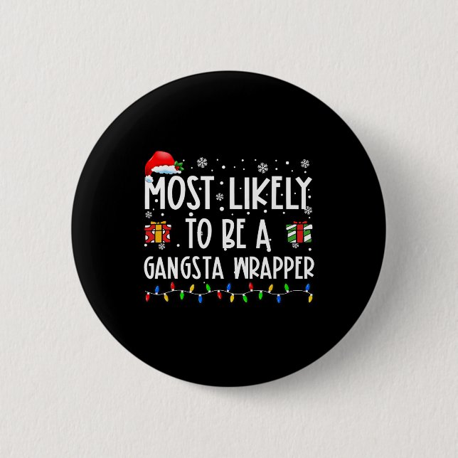 Most Likely To Be A Gangsta Wrapper Christmas Pres Button (Vorderseite)