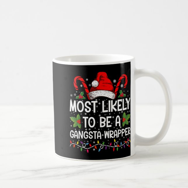 Most Likely To Be A Gangsta Wrapper Family Xmas  Kaffeetasse (Rechts)