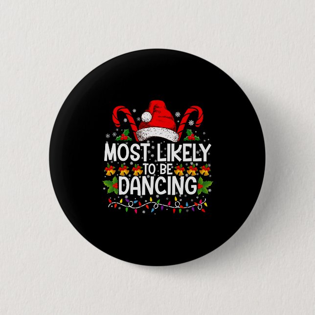 Most Likely To Be Dancing Matching Family  Button (Vorderseite)