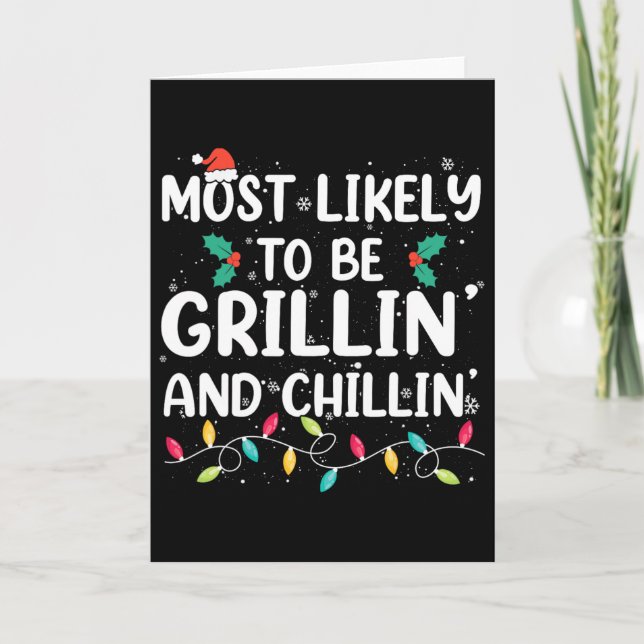 Most Likely To Be Grilling And Chilling Christmas  Karte (Vorderseite)