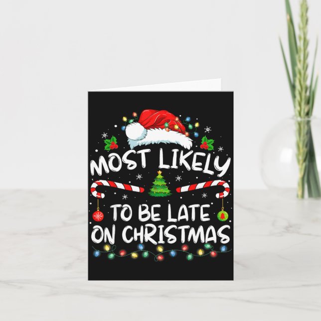 Most Likely To Be Late On Christmas Family Christm Karte (Vorderseite)