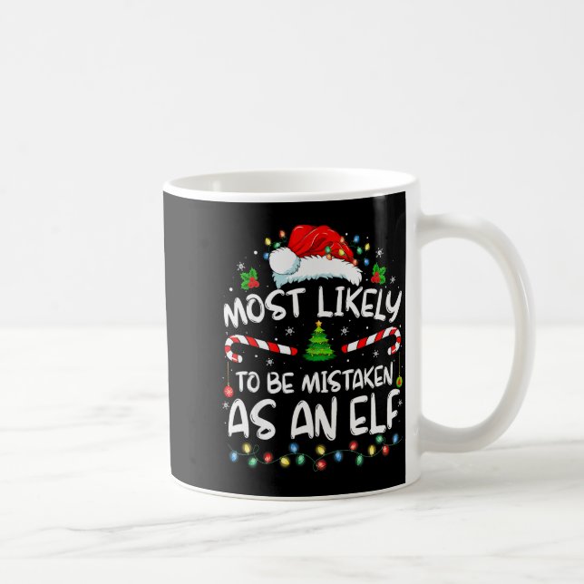 Most Likely To Be Mistaken As An Elf Funny Family  Kaffeetasse (Rechts)