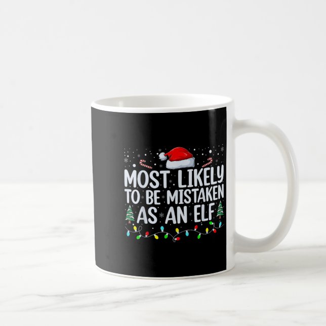 Most Likely To Be Mistaken As An Elf Funny Family  Kaffeetasse (Rechts)