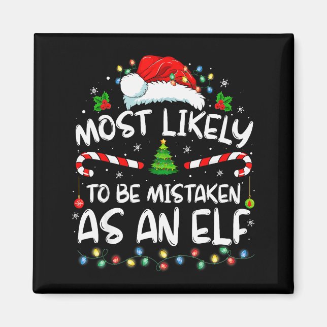 Most Likely To Be Mistaken As An Elf Funny Family  Magnet (Vorne)