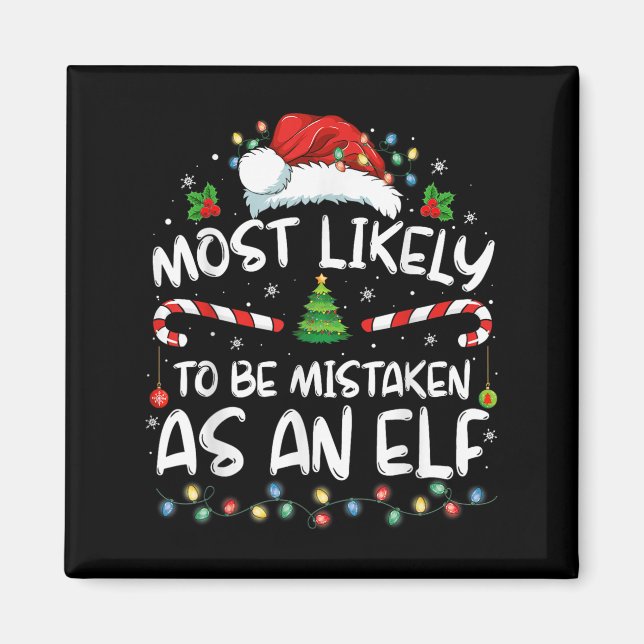Most Likely To Be Mistaken As An Elf Funny Family  Magnet (Vorne)