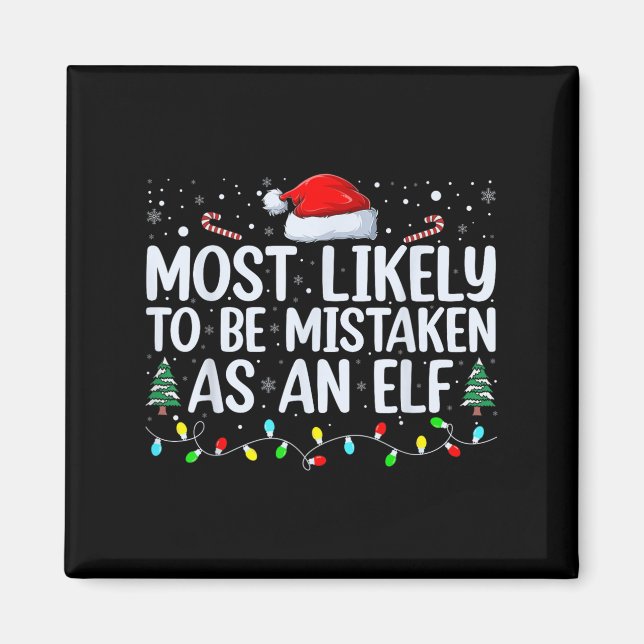 Most Likely To Be Mistaken As An Elf Funny Family  Magnet (Vorne)