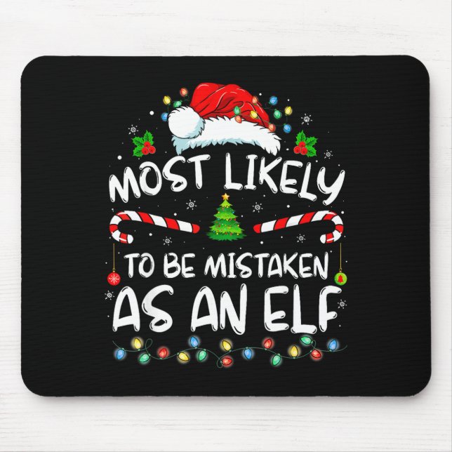 Most Likely To Be Mistaken As An Elf Funny Family  Mousepad (Vorne)
