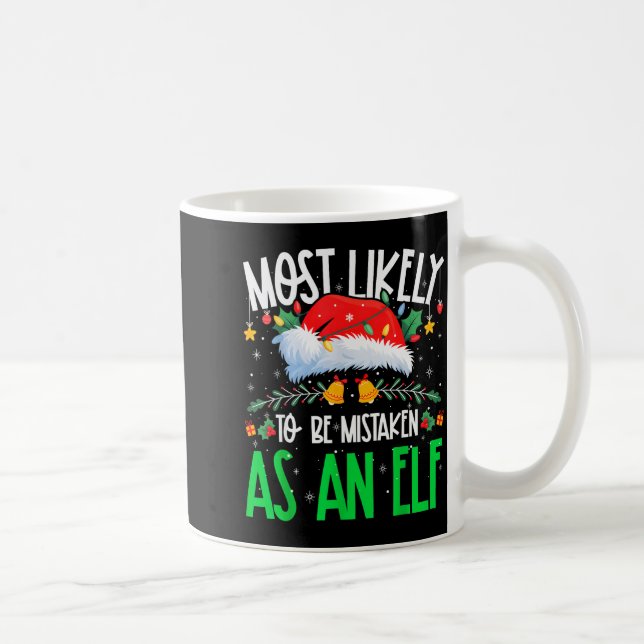 Most Likely To Be Mistaken As An Elf Funny Matchin Kaffeetasse (Rechts)