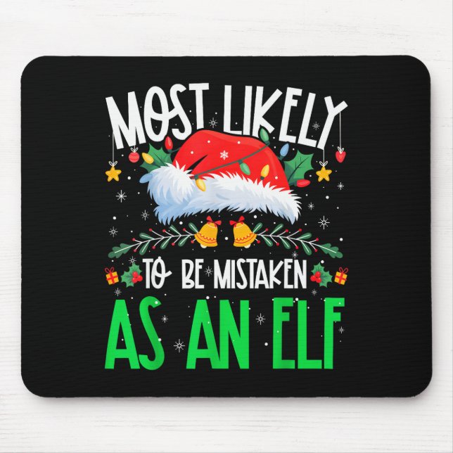 Most Likely To Be Mistaken As An Elf Funny Matchin Mousepad (Vorne)