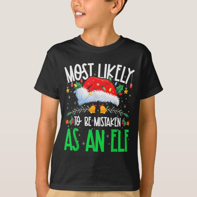 Most Likely To Be Mistaken As An Elf Funny Matchin T-Shirt (Vorderseite)