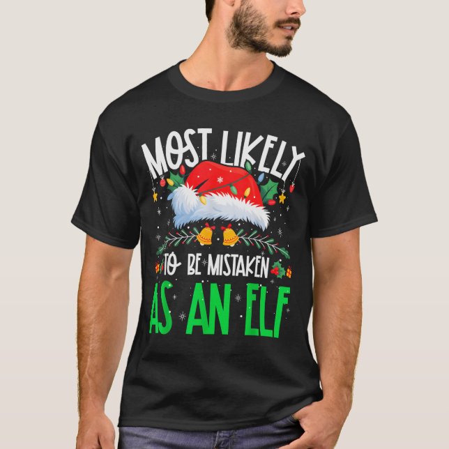 Most Likely To Be Mistaken As An Elf Funny Matchin T-Shirt (Vorderseite)