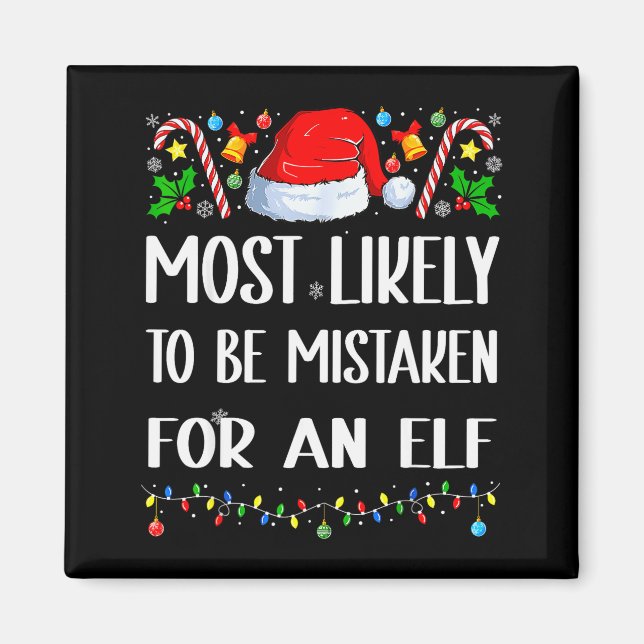 Most Likely To Be Mistaken For An Elf Christmas Pa Magnet (Vorne)
