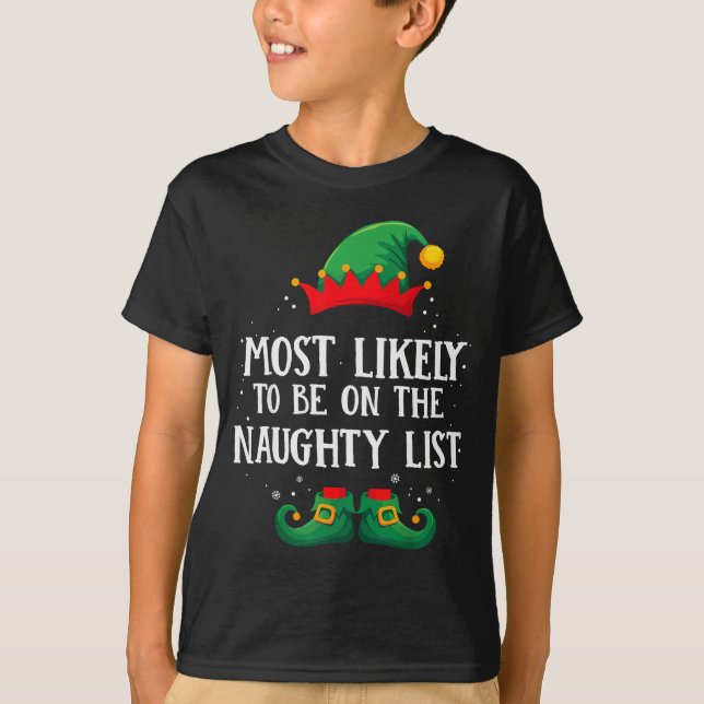 Most Likely To Be On Naughty List Matching Christm T-Shirt (Vorderseite)