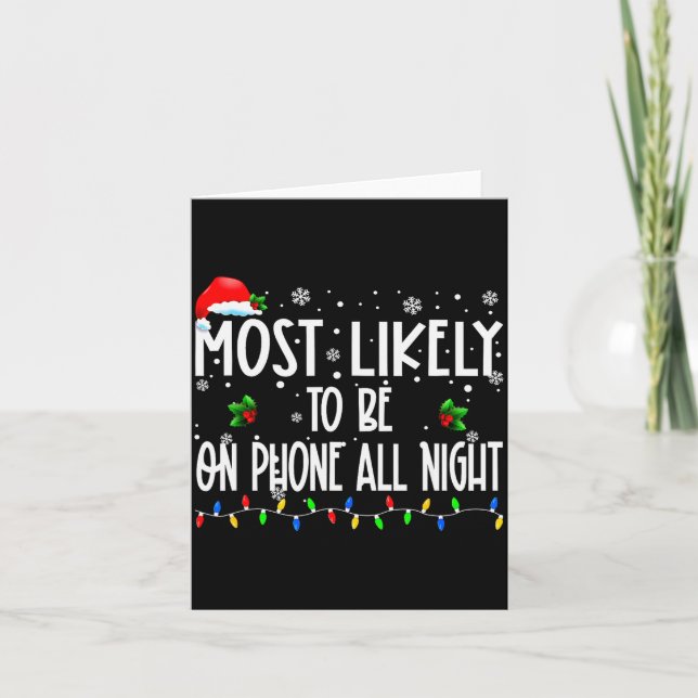 Most Likely To Be On Phone All Night Christmas Fam Karte (Vorderseite)