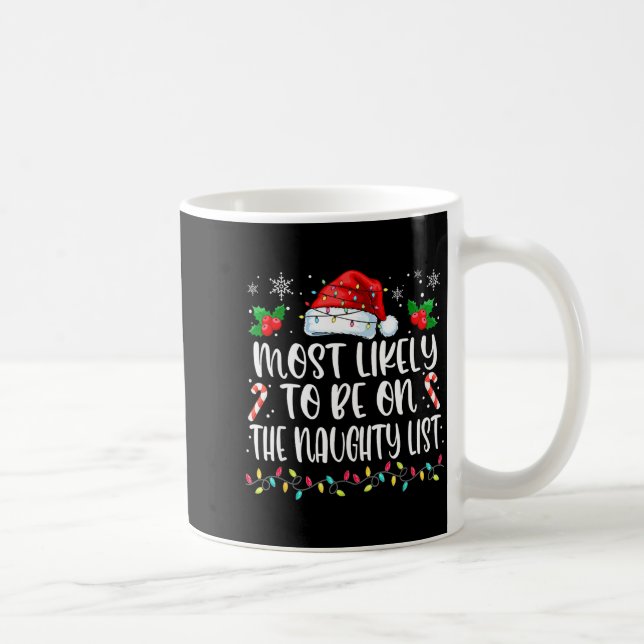 Most Likely To Be On The Naughty List Funny Family Kaffeetasse (Rechts)