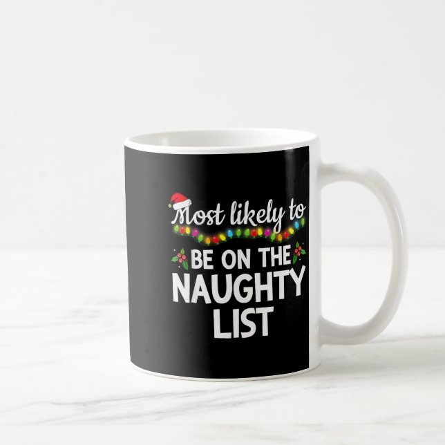 Most Likely To Be On The Naughty List Funny Family Kaffeetasse (Rechts)