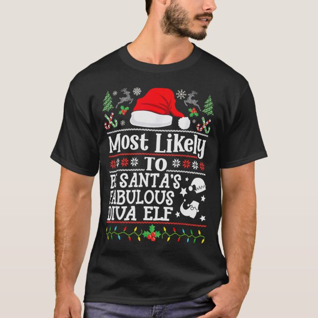 Most Likely To Be Santa's Fabulous Diva Elf- Chris T-Shirt (Vorderseite)