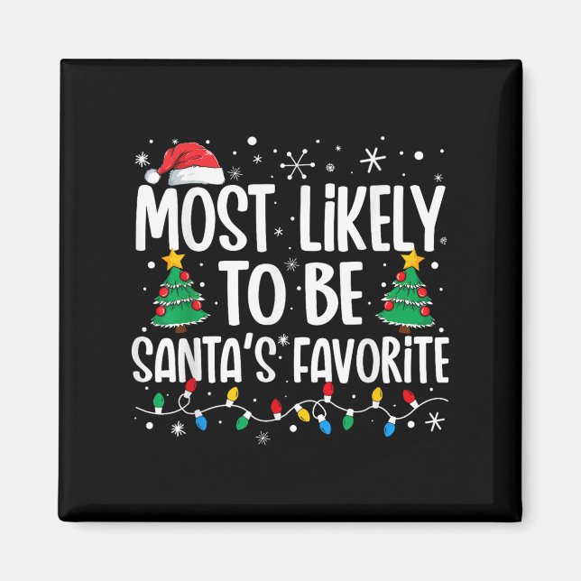 Most Likely To Be Santa's Favorite Family Christma Magnet (Vorne)