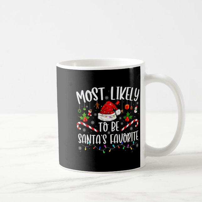 Most Likely To Be Santa's Favorite Funny Family Ch Kaffeetasse (Rechts)