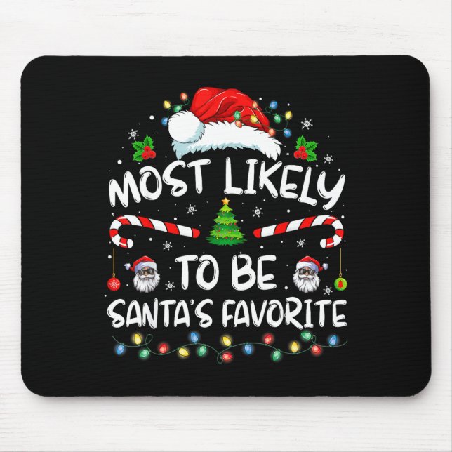 Most Likely To Be Santa's Favorite Funny Family Ch Mousepad (Vorne)