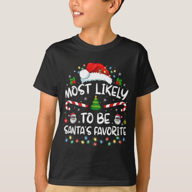 Most Likely To Be Santa's Favorite Funny Family Ch T-Shirt (Vorderseite)