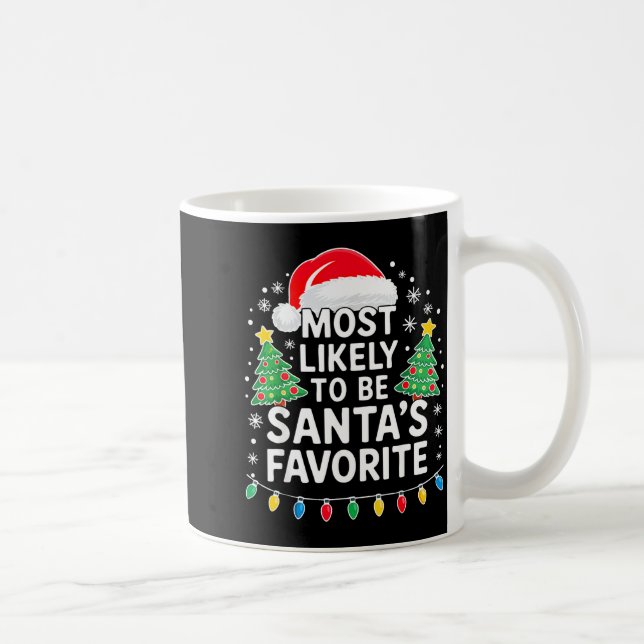 Most Likely To Be Santa's Favorite Shirt Family Ch Kaffeetasse (Rechts)