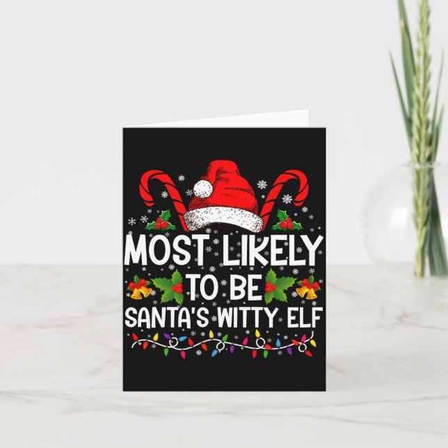 Most Likely To Be Santas Witty Elf Christmas  Karte (Vorderseite)