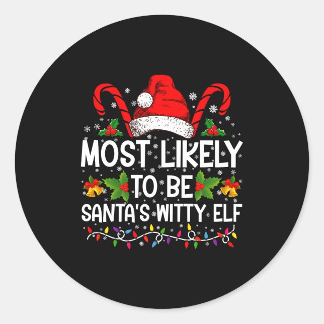 Most Likely To Be Santas Witty Elf Christmas  Runder Aufkleber (Vorderseite)