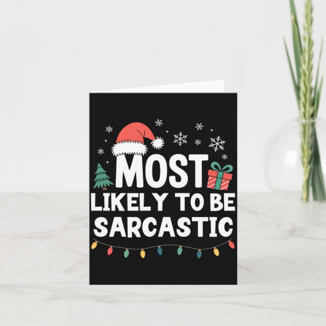 Most Likely To Be Sarcastic Christmas Funny Xmas L Karte (Vorderseite)