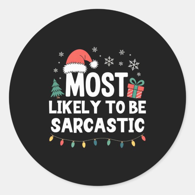 Most Likely To Be Sarcastic Christmas Funny Xmas L Runder Aufkleber (Vorderseite)