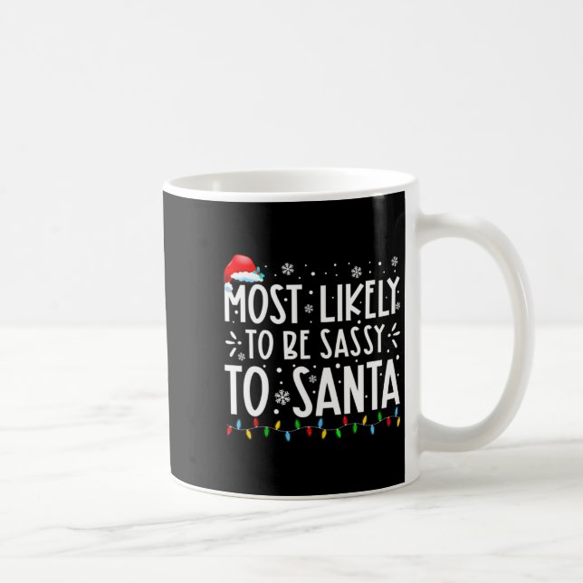 Most Likely To Be Sy To Santa Family Christmas  Kaffeetasse (Rechts)
