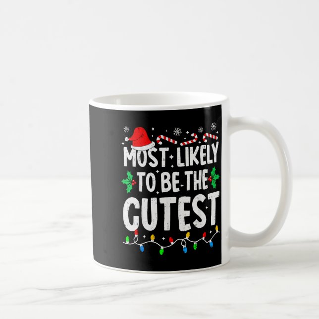Most Likely To Be The Cutest Funny Family Matching Kaffeetasse (Rechts)