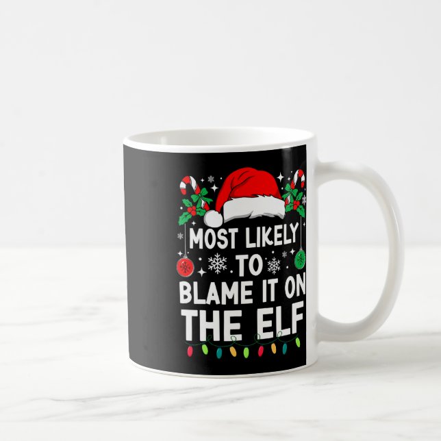 Most Likely To Blame It On The Elf Christmas Match Kaffeetasse (Rechts)