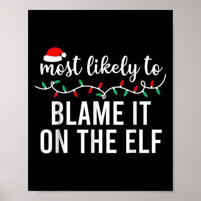 Most Likely To Blame It On The Elf Santa Family Ch Poster (Vorne)