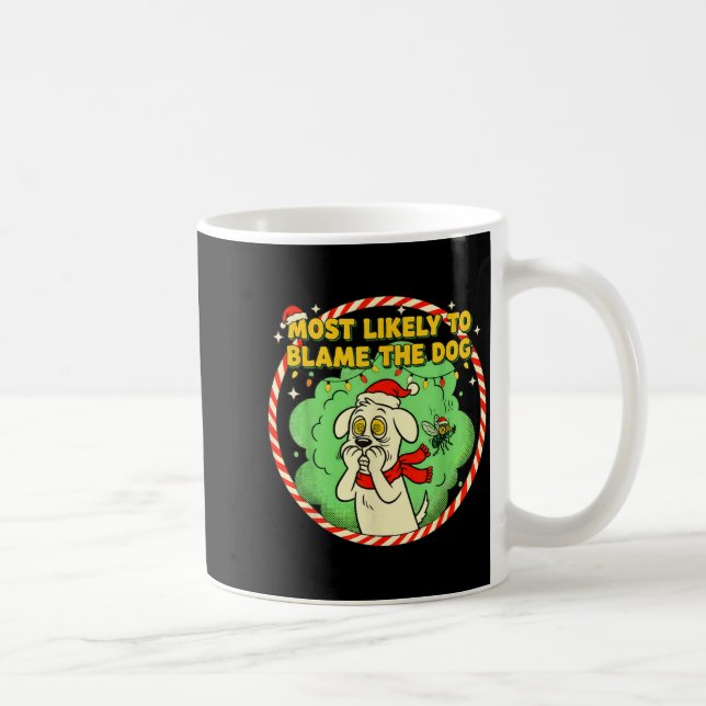 Most Likely To Blame The Dog Funny Christmas  Kaffeetasse (Rechts)