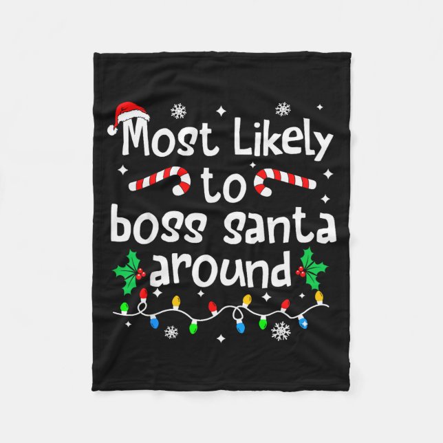Most Likely To Boss Santa Around Christmas Matchin Fleecedecke (Vorderseite)