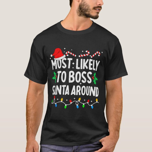 Most Likely To Boss Santa Around Family Matching C T-Shirt (Vorderseite)