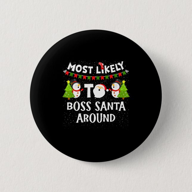 Most Likely To Boss Santa Around Funny Holiday Chr Button (Vorderseite)