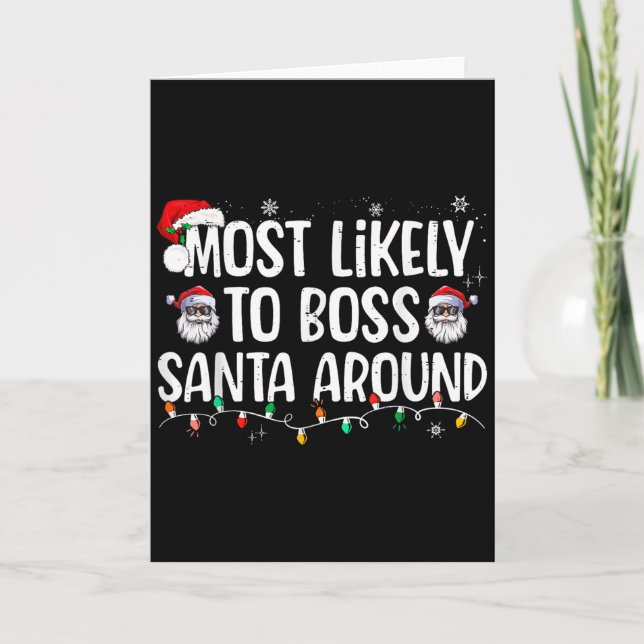 Most Likely To Boss Santa Around Funny Xmas Family Karte (Vorderseite)