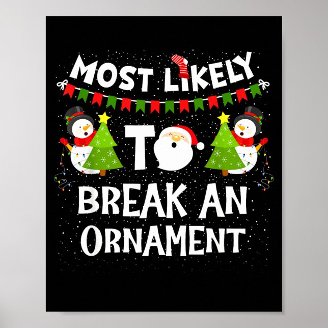 Most Likely To Break An Ornament Snowman Family Ch Poster (Vorne)