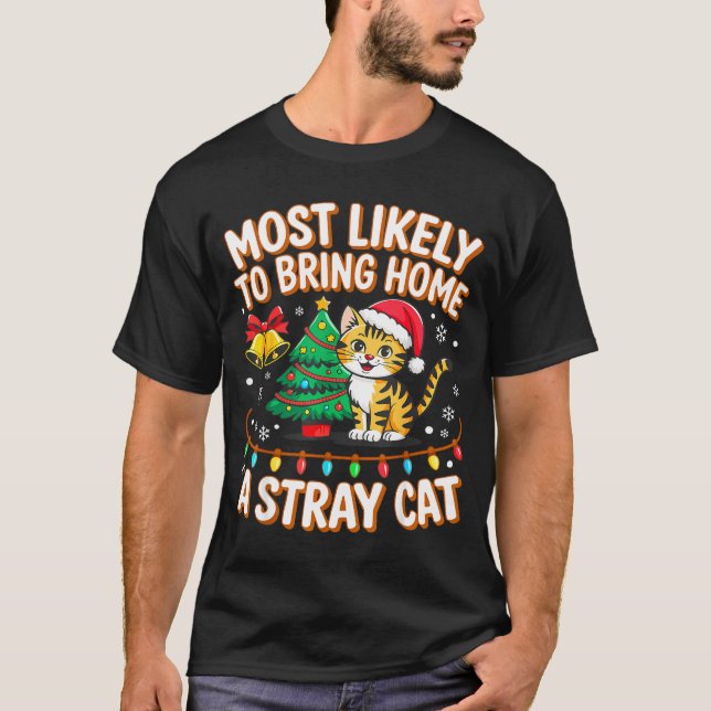 Most Likely To Bring Home A Stray Ca Family Christ T-Shirt (Vorderseite)